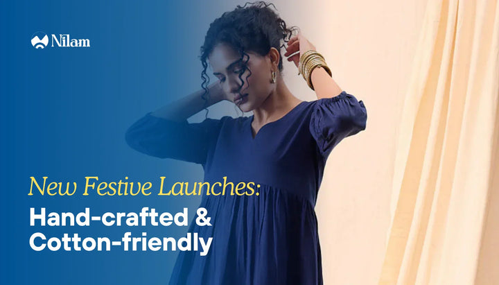 New Festive Launches: Hand-crafted & Cotton-friendly