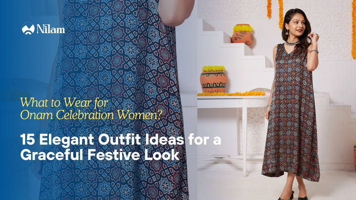 What to Wear for Onam Celebration Women: 15 Elegant Outfit Ideas for a Graceful Festive Look