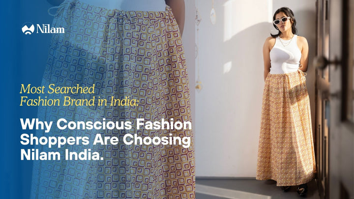 Most Searched Fashion Brand in India: Why Conscious Fashion Shoppers Are Choosing Nilam India