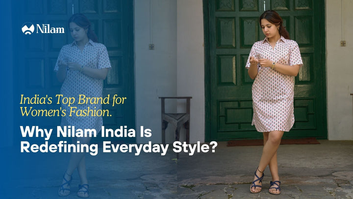 India's Top Brand for Women's Fashion: Why Nilam India Is Redefining Everyday Style