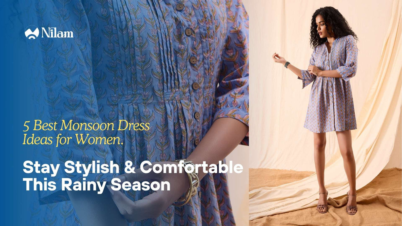 5 Best Monsoon Dress Ideas for Women: Stay Stylish & Comfortable This Rainy Season