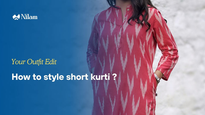 How to Style Short Kurti: A Complete Guide to Effortless Everyday and Occasion Wear