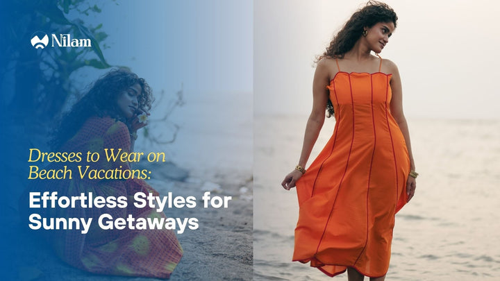 Dresses to Wear on Beach Vacations: Effortless Styles for Sunny Getaways