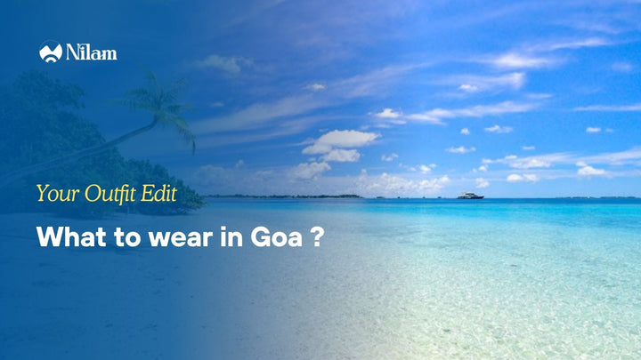 What to Wear in Goa: The Ultimate Style Guide for Effortless Beach and Resort Looks