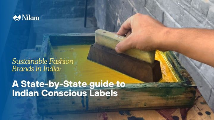Sustainable Fashion Brands India: A State-by-State Guide to Indian Conscious Labels