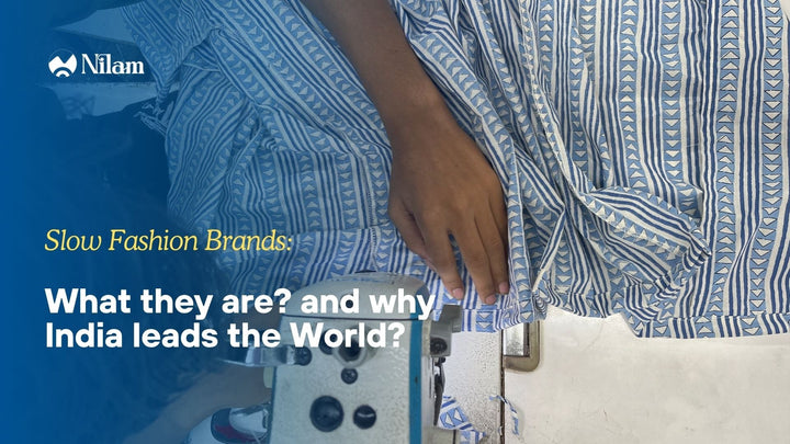 Slow Fashion Brands: What They Are and Why India Leads the World