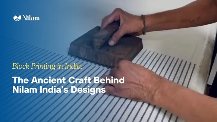 Block Printing in India: The Ancient Craft Behind Nilam India's Designs