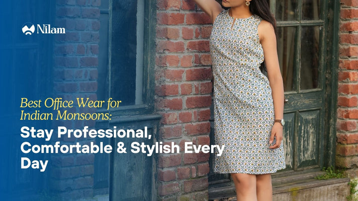 Best Office Wear for Indian Monsoons: Stay Professional, Comfortable & Stylish Every Day