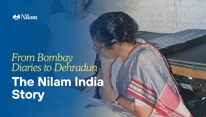 From Bombay Diaries to Dehradun: The Nilam India Story