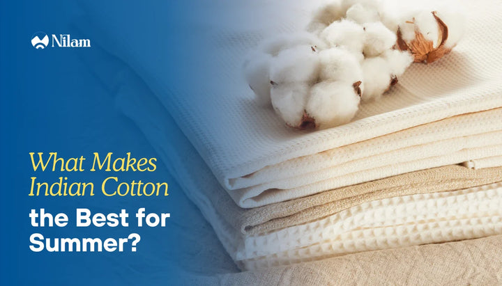 What Makes Indian Cotton the Best for Summer?